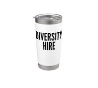 Funny Diversity Hire DEI Political Meme Design Bicchiere termico in acciaio inox doppia parete