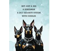 Funny Doberman Pinscher Notebook for Women Not Just a Dog a 24/7 Security System with Cuddles 7.5x9.25, 120 Pages, Wide Ruled Perfect Gift for Her ... Graduation Valentine’s Day Anniversary