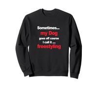 Funny Dog Agility - Quando Il Mio Cane va Fuori Corso, freestyling Felpa