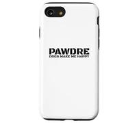 Funny Dog Dad, PAWDRE, Dogs Make Me Happy, Dog Father Custodia per iPhone SE (2020) / 7 / 8