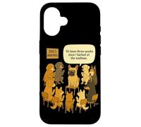 Funny Dog's Anonymous Sono passate tre settimane da quando ho abbaiato Custodia per iPhone 16