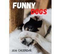Funny Dogs: Dogs 2025-2026 Calendar
