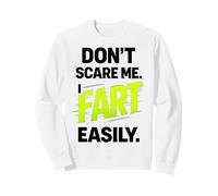 Funny Don’t Scare Me I Fart Easily Felpa