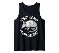 Funny Don't Be An Armadillhole Armadillo Pun Canotta