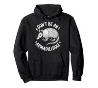 Funny Don't Be An Armadillhole Armadillo Pun Felpa con Cappuccio