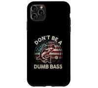 Funny Don't Be Dumb Bass Fish, regalo per la festa del papà che pesca Custodia per iPhone 11 Pro Max