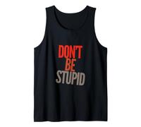 Funny Don't Be Stupid Messaggi di Testo Divertenti Citazioni Umoristiche Divertenti Canotta