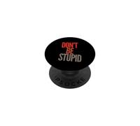 Funny Don't Be Stupid Messaggi di testo divertenti Citazioni umoristiche divertenti PopSockets PopGrip Adesivo