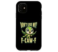 Funny Don't Like Me, F-CAW-F Adult Sarcastic Humor Custodia per iPhone 11