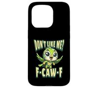 Funny Don't Like Me, F-CAW-F Adult Sarcastic Humor Custodia per iPhone 15 Pro
