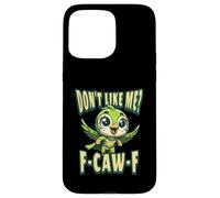 Funny Don't Like Me, F-CAW-F Adult Sarcastic Humor Custodia per iPhone 15 Pro Max