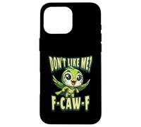 Funny Don't Like Me, F-CAW-F Adult Sarcastic Humor Custodia per iPhone 16 Pro Max