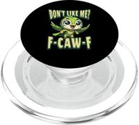 Funny Don't Like Me, F-CAW-F Adult Sarcastic Humor PopSockets PopGrip per MagSafe