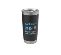 Funny Don't Worry I'll Do It Tomorrow Sarcastico Lazy Citazioni Bicchiere termico in acciaio inox doppia parete