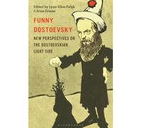 Funny Dostoevsky: New Perspectives on the Dostoevskian Light Side