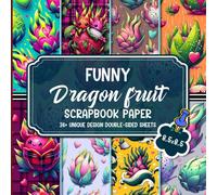 Funny Dragon Fruit Scrapbook Paper: 36 Playful Patterns For Gift Wrapping, Journaling, Scrapbooking And DIY Crafts