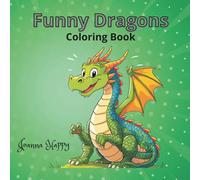 Funny Dragon: Silly & Simple Dragon Coloring Book for Kids Ages 3-5 | 20 Big, Easy Pages for Little Hands: Soft Cover • 8.5” x 8.5” (21.59 cm x 21.59 ... • Screen-Free Fun for Toddlers & Preschoolers