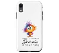 Funny Dramatic Quote Funny Bird Sarcastic Humor Women Men Custodia per iPhone XR