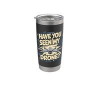 Funny Drone Pilot Quadcopter - Hai visto il mio drone Bicchiere termico in acciaio inox doppia parete