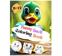 Funny duck coloring book silly cartoon ducks and quirky designs: Goofy ducks and quirky designs to brighten your day