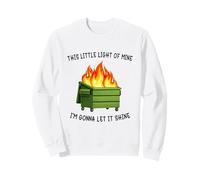 Funny Dumpster Fire Meme Light of Mine Let it Shine Humor Felpa