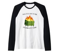 Funny Dumpster Fire Meme Light of Mine Let it Shine Humor Maglia con Maniche Raglan