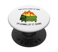 Funny Dumpster Fire Meme Light of Mine Let it Shine Humor PopSockets PopGrip Adesivo