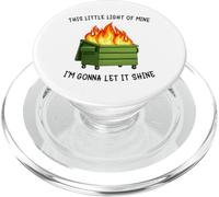 Funny Dumpster Fire Meme Light of Mine Let it Shine Humor PopSockets PopGrip per MagSafe