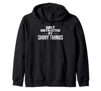 Funny Easily Distracted by Shiny Things Gift Felpa con Cappuccio