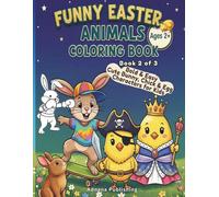 Funny Easter Animals Coloring Book 2: Bold & Easy Cute Bunny, Chick & Egg Characters for Kids