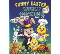Funny Easter Animals Coloring Book: Bold & Easy Cute Bunny, Chick & Egg Characters for Kids