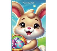 Funny Easter Notebook, Easter Gift For Kids, Journal: Simple Notebook With Easter Bunny Cover (Blank Notebook With Easter Graphics Theme Inside)