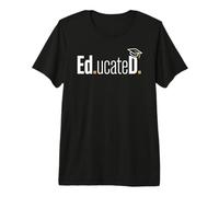 Funny Ed.D. EDD Ed.ucateD. Doctoral Graduate Student Maglietta Premium