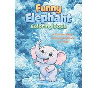 Funny Elephant Coloring Book for Kids: 24 Fun & Easy Coloring Pages
