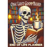 Funny End Of Life Planner: One Last Good Read: Practical Planning Guide To Store All The Information For Those Left Behind.