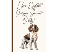 Funny English Springer Spaniel Organizer: 15 Different Log Forms Book to Record Dog Health, Veterinary Visits, Grooming, Memories & More | English Springer Spaniel Gifts For Women and Men