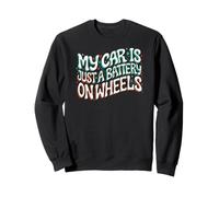 Funny EV Owner My Car Is Just A Battery On Wheels Felpa
