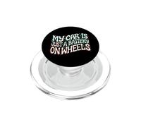 Funny EV Owner My Car Is Just A Battery On Wheels PopSockets PopGrip per MagSafe