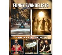 Funny Evangelists Photo Book: 40 Hilarious Images Showcasing Evangelist Characters For Laughter And Joy