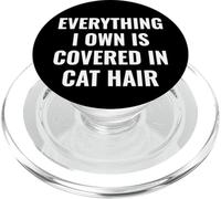 Funny Everything I Own Is Covered in Cat Hair Feline Friend PopSockets PopGrip per MagSafe