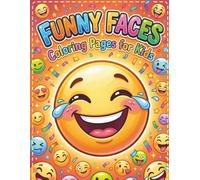 Funny Faces Coloring Book for Kids: Ages 3-8 - Silly, Goofy & Cute Faces with Easy Fun Coloring Pages for Boys & Girls