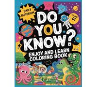 Funny Facts Coloring Book For Kids All Ages: Do You-Know? Enjoy And Learn Volume 01
