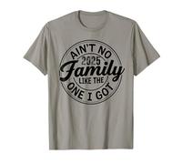 Funny Family Reunion Ain't No Family Like The One I Got 2025 Maglietta