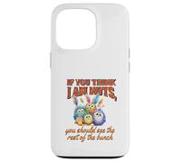 Funny Family Reunion Sarcastic Bird If You Think I Am Nuts Custodia per iPhone 13 Pro
