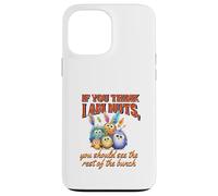 Funny Family Reunion Sarcastic Bird If You Think I Am Nuts Custodia per iPhone 13 Pro Max