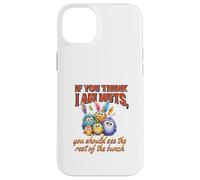 Funny Family Reunion Sarcastic Bird If You Think I Am Nuts Custodia per iPhone 14 Plus