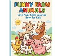 Funny Farm Animals: Cute Pixar Style Coloring Book for Kids
