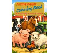 Funny Farm Coloring Book - Cute Animals, Farmer & Tractor | 87 Big Farm Pages | Every Second Page Blank | Perfect for Kids & Seniors - Relaxation, Fun ... farm illustrations for relaxation & joy