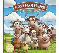 Funny Farm Friends: Coloring Book for Adults and Kids