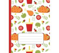 Funny Fast Food Composition Notebook: Cute Taco, Chicken Leg & Cola Doodles on White Cover | Wide Ruled | 110 Lined Pages | 8.5 x 11 in | Fun Food-Themed Journal for Kids & Teens